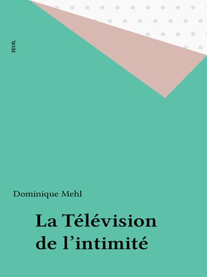 cover image of La Télévision de l'intimité